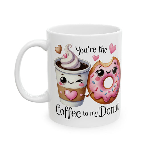 Coffee Mug - You're the Coffee to my Donut