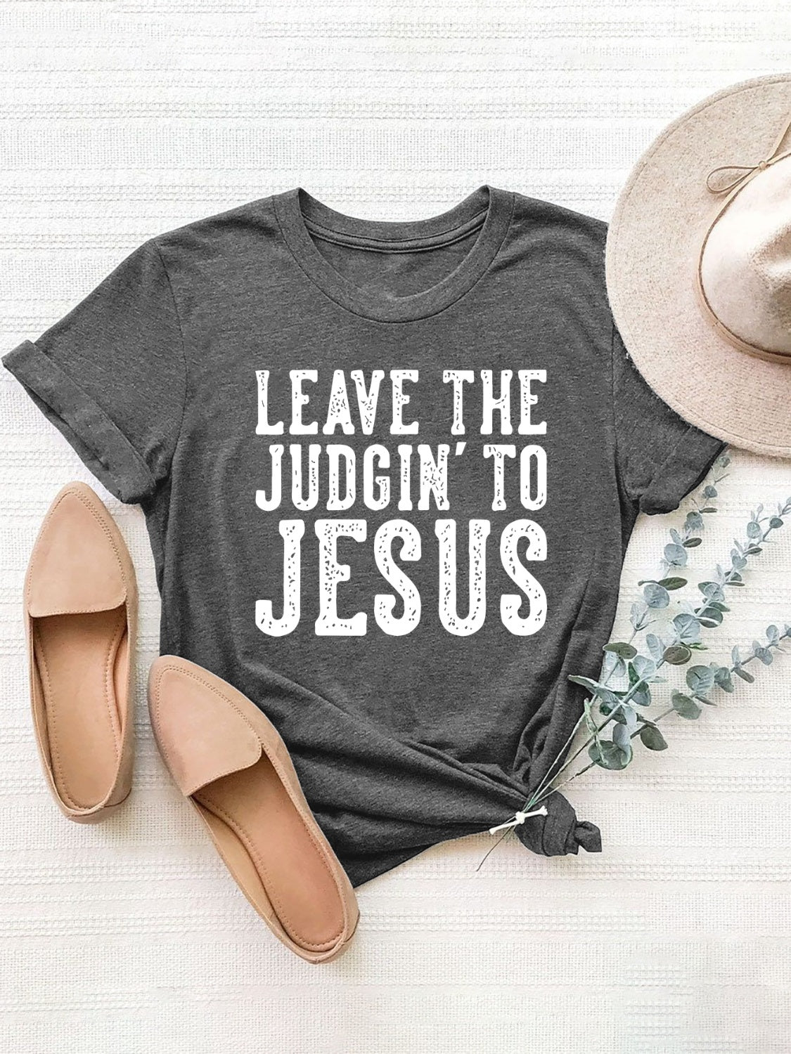 Leave The Judgin To Jesus T-Shirt