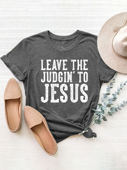 Leave The Judgin To Jesus T-Shirt